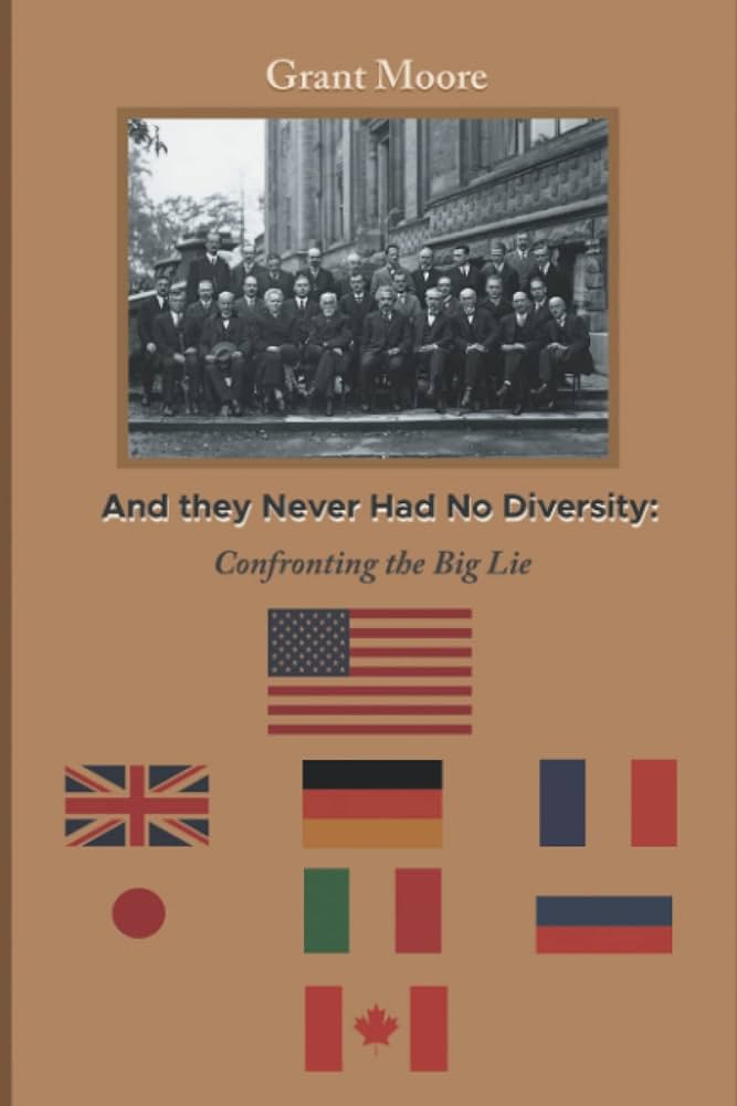 And they Never Had No Diversity By Grant Moore